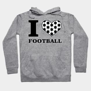 I Love Football / Soccer Hoodie